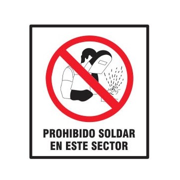CARTEL PROHIBIDO SOLDAR EN ESTE SECTOR 40 X 45 BM