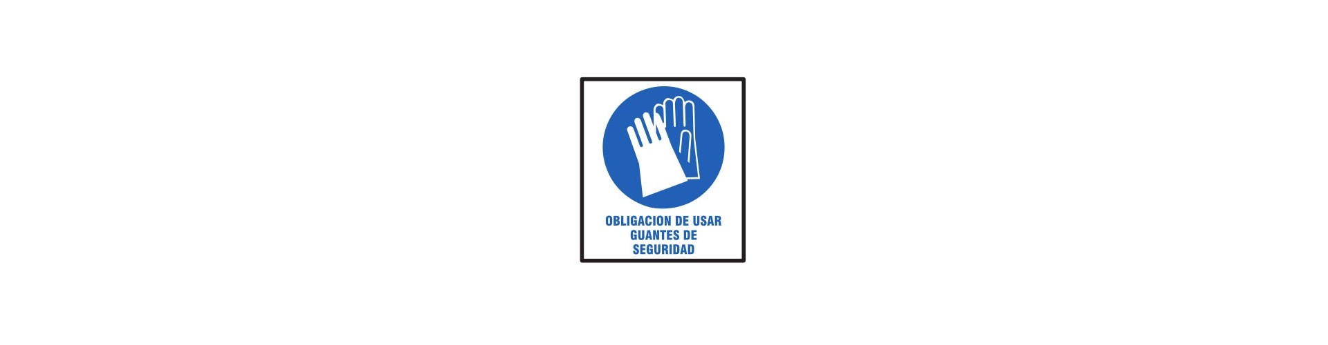CARTEL OBLIGACION USAR GUANTES 40 X 45 BM