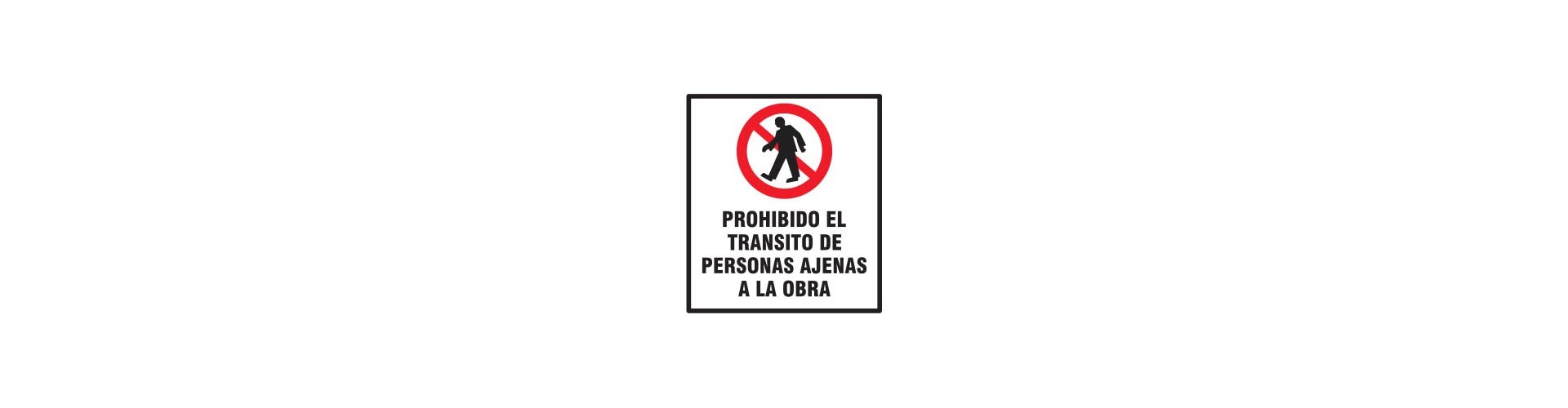 CARTEL PROHIBIDO TRANSITO PERSONA AJENA A OBRA 40 X 45 BM