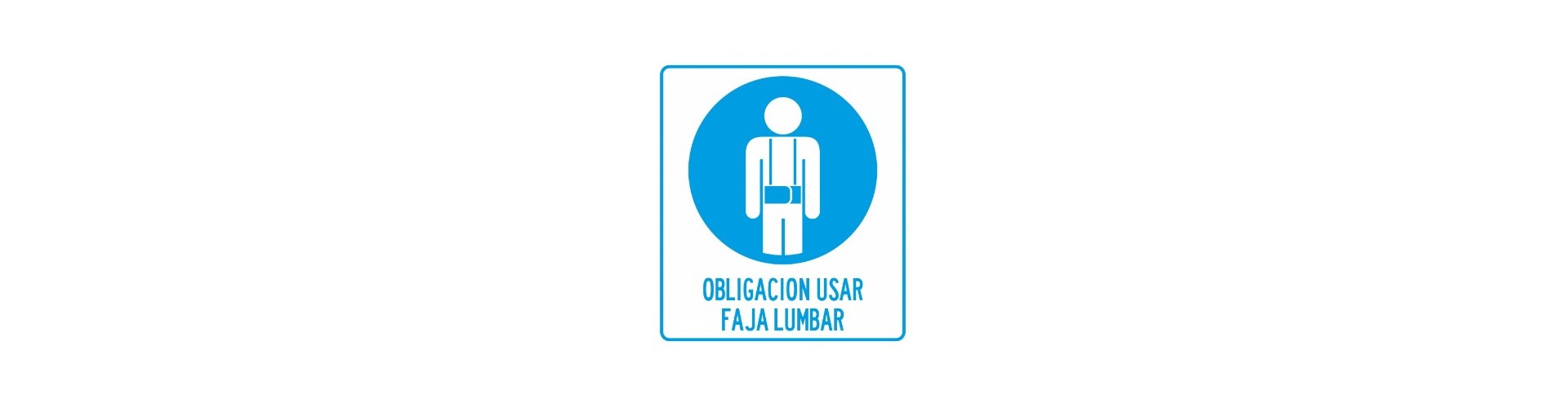 CARTEL OBLIGACION USAR FAJA LUMBAR 40 X 45 BM