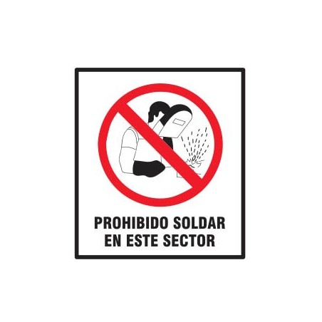 CARTEL PROHIBIDO SOLDAR EN ESTE SECTOR 40 X 45 BM